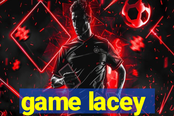 game lacey